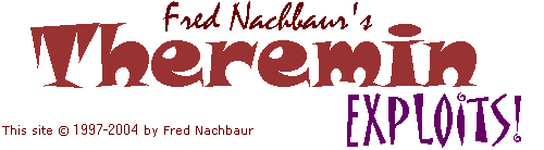 Fred Nachbaur's Theremin Exploits